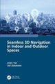 Book cover of: Seamless 3D Navigation in Indoor and Outdoor Spaces. By: Jinjin Yan