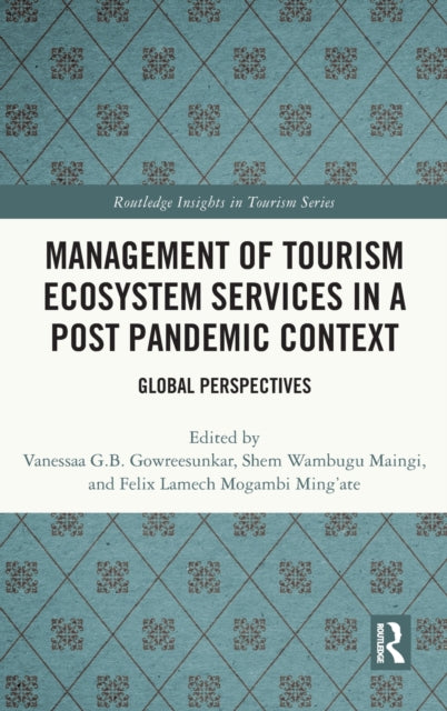 Book cover of: Management of Tourism Ecosystem Services in a Post Pandemic Context. By: Vanessa Gaitree Gowreesunkar