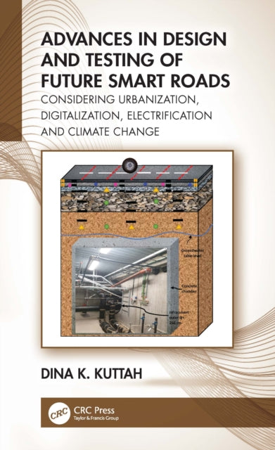 Book cover of: Advances in Design and Testing of Future Smart Roads. By: Dina Kuttah