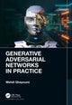 Book cover of: Generative Adversarial Networks in Practice. By: Mehdi Ghayoumi
