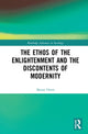 Book cover of: Ethos of the Enlightenment and the Discontents of Modernity. By: Matan Oram