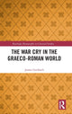 Book cover of: War Cry in the Graeco-Roman World. By: James Gersbach
