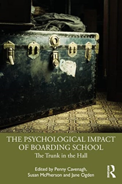 Book cover of: Psychological Impact of Boarding School. By: Penny Cavenagh