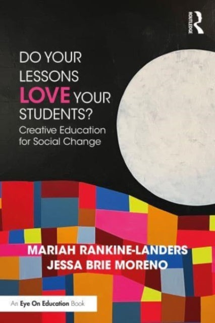 Book cover of: Do Your Lessons Love Your Students?. By: Mariah Rankine-Landers