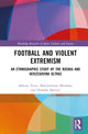 Book cover of: Football and Violent Extremism