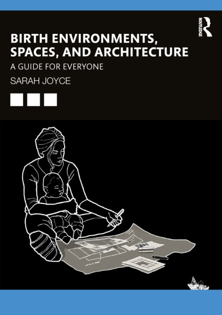 Book cover of: Birth Environments, Spaces and Architecture