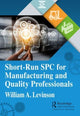 Book cover of: Short-Run SPC for Manufacturing and Quality Professionals. By: William A. Levinson
