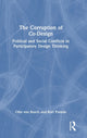 Book cover of: Corruption of Co-Design. By: Otto Von Busch