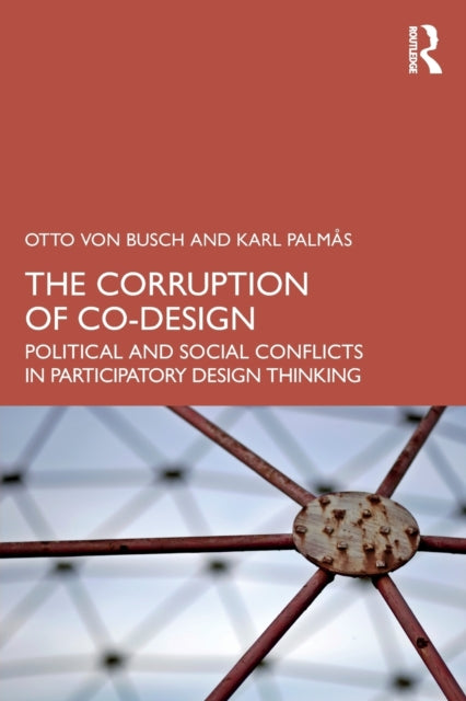 Book cover of: Corruption of Co-Design. By: Otto Von Busch