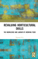 Book cover of: Revaluing Horticultural Skills. By: Hannah Pitt