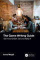 Book cover of: Game Writing Guide. By: Anna Megill