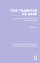 Book cover of: Transfer of Care. By: Phil Brown