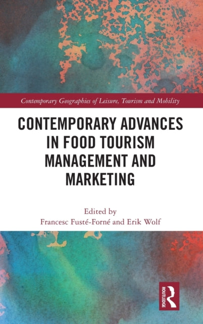 Book cover of: Contemporary Advances in Food Tourism Management and Marketing. By: Erik Wolf