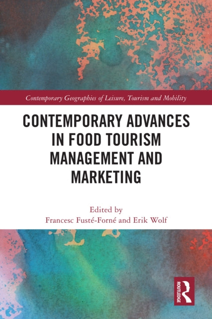 Book cover of: Contemporary Advances in Food Tourism Management and Marketing. By: Francesc Fusté-Forné