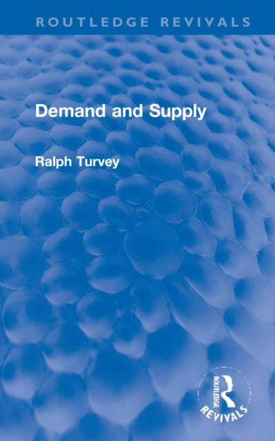Book cover of: Demand and Supply. By: Ralph Turvey