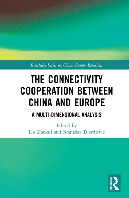 Book cover of: Connectivity Cooperation Between China and Europe. By: Zuokui Liu