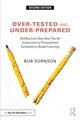 Book cover of: Over-Tested and Under-Prepared. By: Robert Sornson