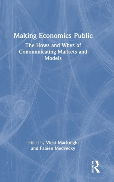 Book cover of: Making Economics Public. By: Fabien Medvecky