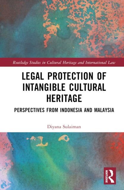 Book cover of: Legal Protection of Intangible Cultural Heritage. By: Diyana Sulaiman
