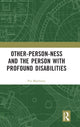 Book cover of: Other-person-ness and the Person with Profound Disabilities. By: Pia Matthews
