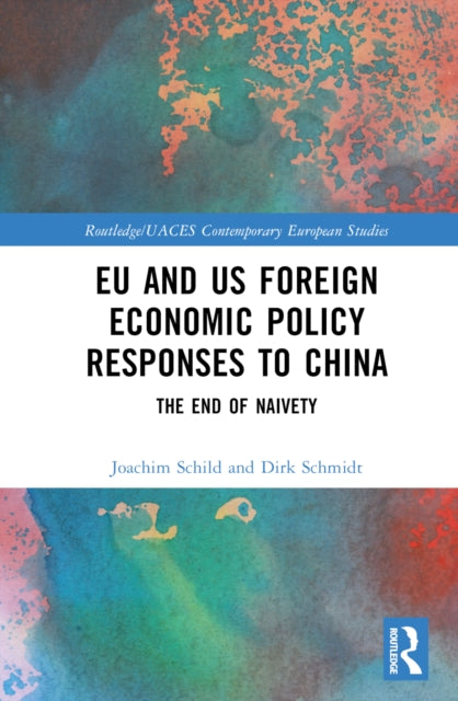 Book cover of: EU and US Foreign Economic Policy Responses to China. By: Joachim Schild