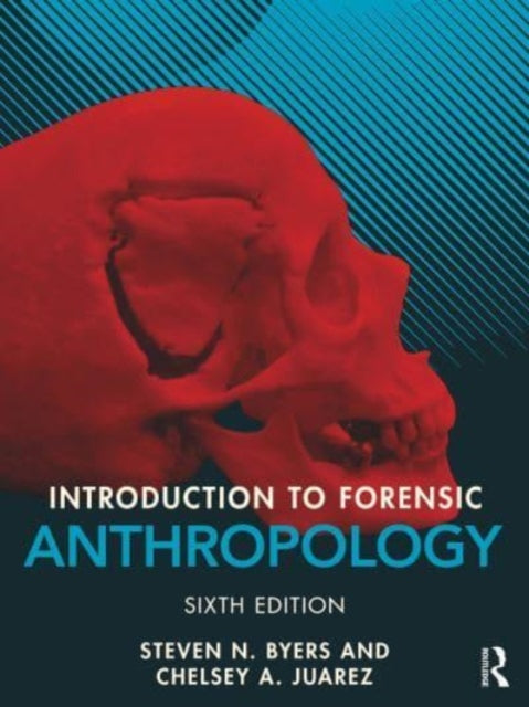 Book cover of: Introduction to Forensic Anthropology. By: Steven N. Byers