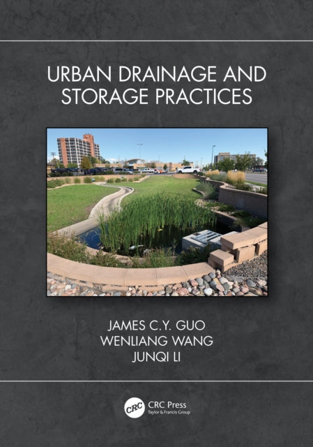 Book cover of: Urban Drainage and Storage Practices. By: James C. Y. Guo