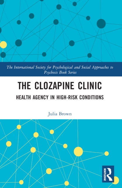 Book cover of: Clozapine Clinic. By: Julia E. H. Brown