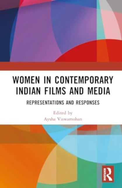 Book cover of: Women in Contemporary Indian Films and Media. By: Aysha Viswamohan