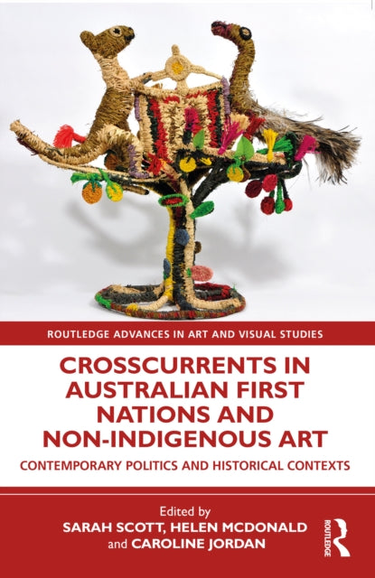 Book cover of: Crosscurrents in Australian First Nations and Non-Indigenous Art. By: Sarah Scott