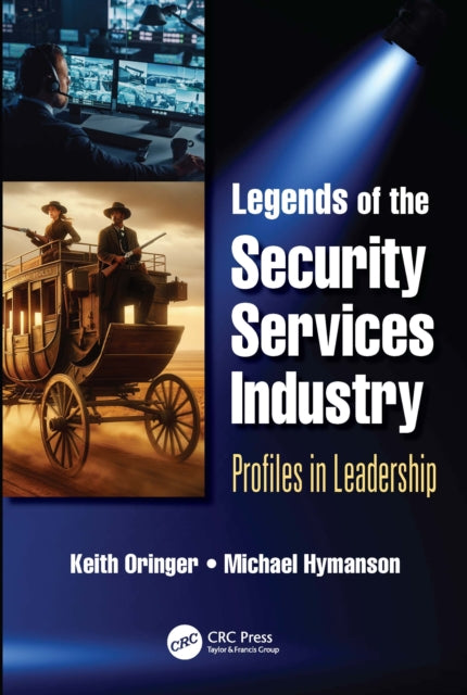 Book cover of: Legends of the Security Services Industry. By: Keith I. Oringer