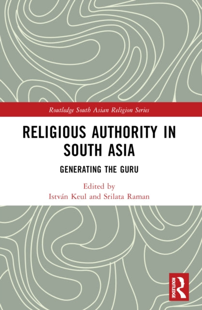 Book cover of: Religious Authority in South Asia. By: István Keul