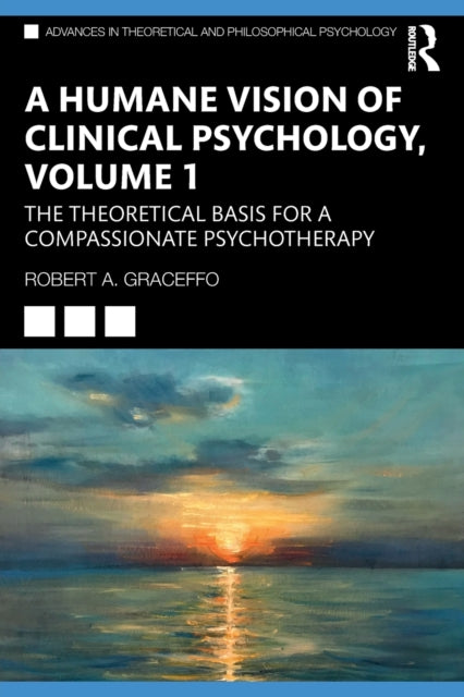 Book cover of: Humane Vision of Clinical Psychology, Volume 1. By: Robert A. Graceffo