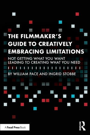 The Filmmaker's Guide to Creatively Embracing Limitations