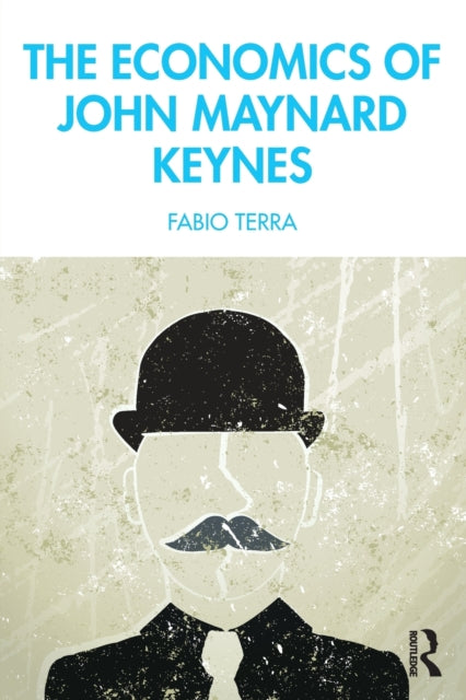 Book cover of: Economics of John Maynard Keynes. By: Fabio Bittes Terra