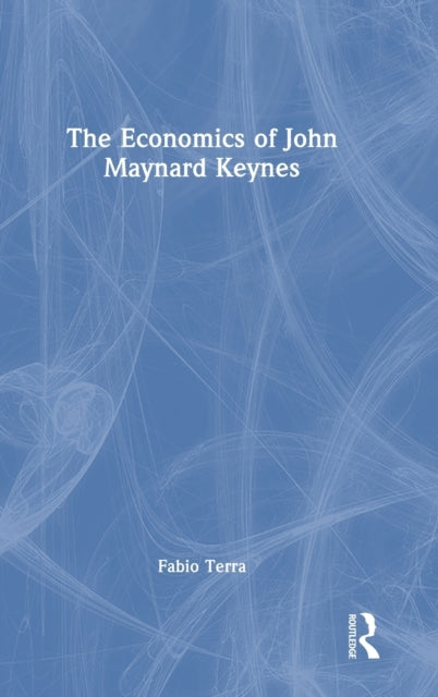 Book cover of: Economics of John Maynard Keynes. By: Fabio Bittes Terra