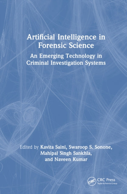 Book cover of: Artificial Intelligence in Forensic Science. By: Kavita Saini