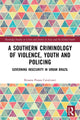 Book cover of: Southern Criminology of Violence, Youth and Policing. By: Roxana Pessoa Cavalcanti