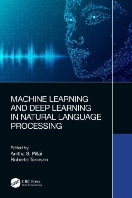 Book cover of: Machine Learning and Deep Learning in Natural Language Processing. By: Anitha S. Pillai