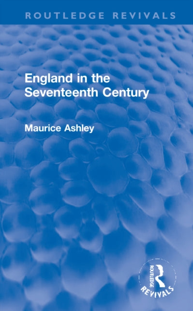 Book cover of: England in the Seventeenth Century. By: Maurice Ashley