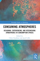 Book cover of: Consuming Atmospheres. By: Chloe Steadman