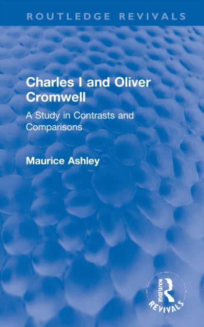 Book cover of: Charles I and Oliver Cromwell. By: Maurice Ashley
