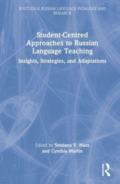 Book cover of: Student-Centered Approaches to Russian Language Teaching. By: Svetlana V. Nuss