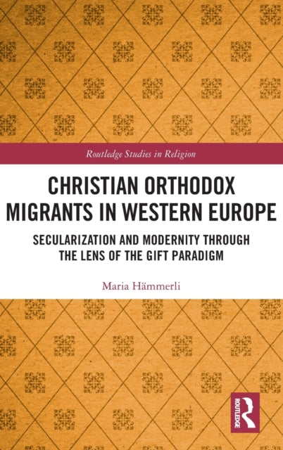 Book cover of: Christian Orthodox Migrants in Western Europe. By: Maria Hämmerli