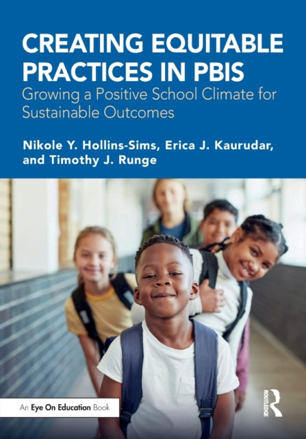 Book cover of: Creating Equitable Practices in PBIS. By: Nikole Y. Hollins-Sims