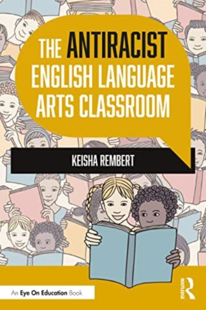 Book cover of: Antiracist English Language Arts Classroom. By: Keisha Rembert