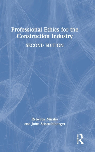 Book cover of: Professional Ethics for the Construction Industry. By: Rebecca Mirsky