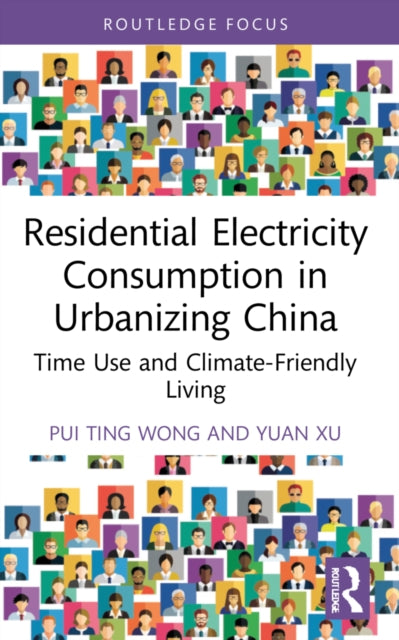 Book cover of: Residential Electricity Consumption in Urbanizing China. By: Pui Ting Wong