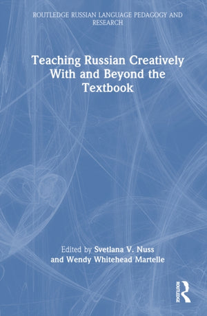 Teaching Russian Creatively With and Beyond the Textbook