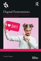 Book cover of: Digital Femininities. By: Frankie Rogan